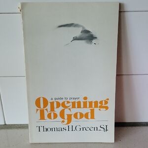 Opening to God Book by Thomas H. Green A Guide To Prayer Vintage 1977